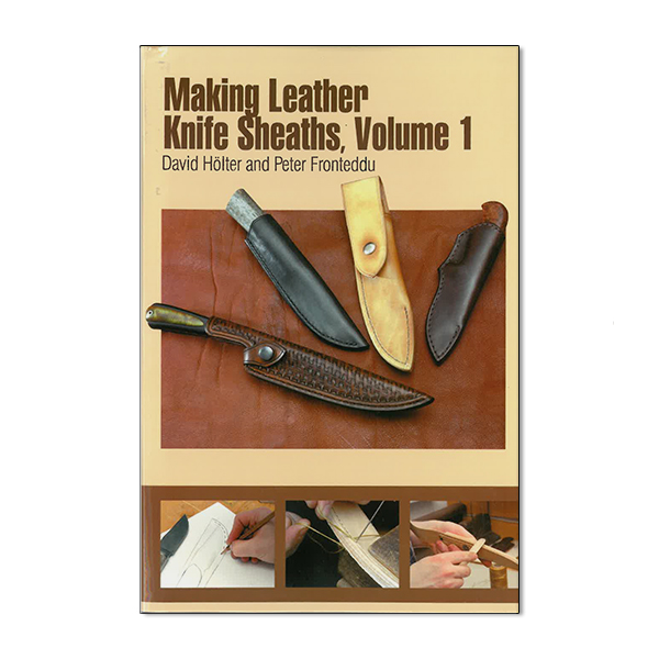 Making Leather Knife Sheaths, Volume 1